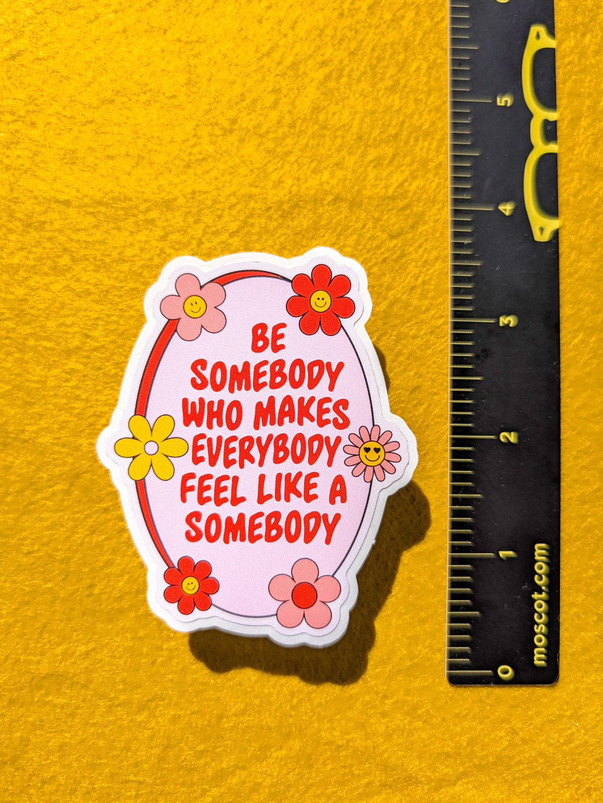 Be Someone Who Makes Everyone Feel Like a Somebody