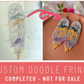 Completed - Custom Doodle Fringe - Your Kids Art!