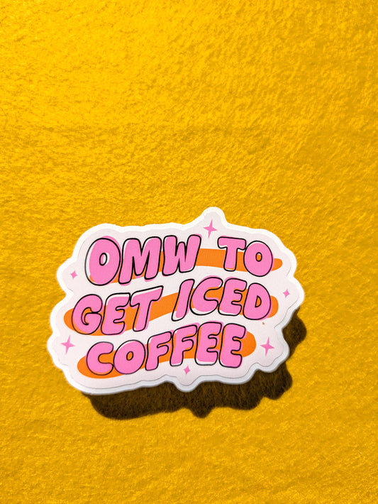 Omw to Get Iced Coffee