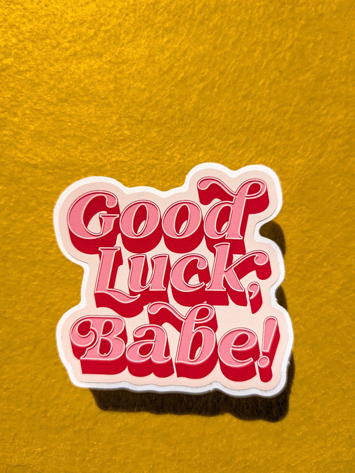 Good Luck Babe