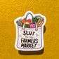 Slut 4 The Farmers Market