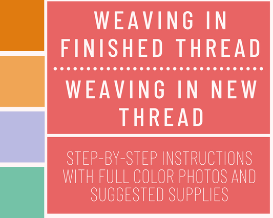Weaving in Finished // New Thread - Tutorial